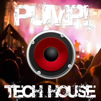 Various Artists - Pump! (Tech House Compilation)