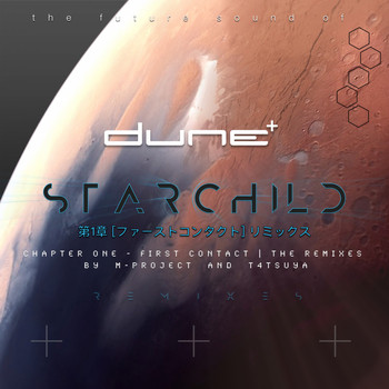 Dune - Starchild (Chapter One - First Contact, the Remixes)