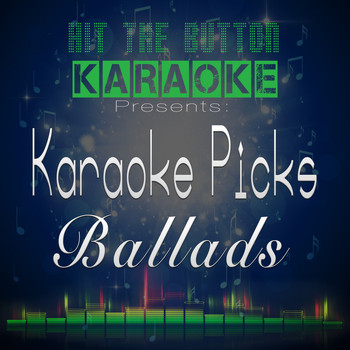 Hit The Button Karaoke - Karaoke Picks - Ballads