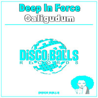 Deep In Force - Caligudum