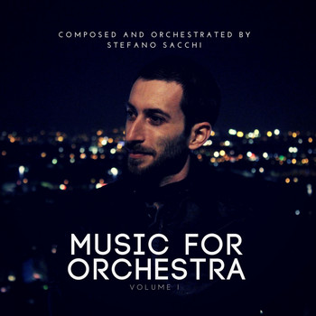 Stefano Sacchi - Music for Orchestra, Vol. 1 (Music for Movie)
