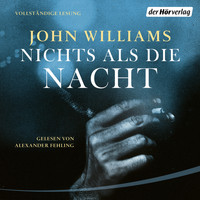 John Williams - Nichts als die Nacht (Ungekürzt)