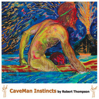 Robert Thompson - Caveman Instincts