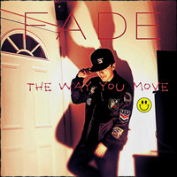 Fade - The Way You Move