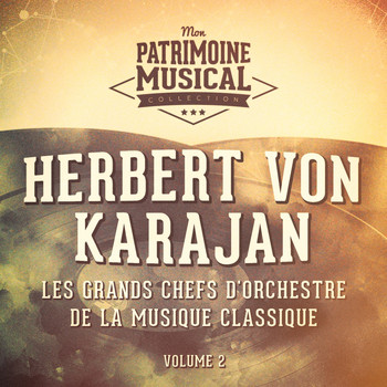 Herbert Von Karajan - Les grands chefs d'orchestre de la musique classique : Herbert von Karajan, Vol. 2 (« Carmen »)