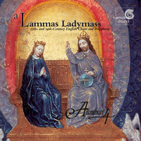 Anonymous 4 - A Lammas Ladymass - 13th and 14th Century English Chant and Polyphony