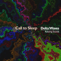 Call to Sleep - Delta Waves - Relaxing Sounds