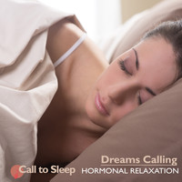Call to Sleep - Dreams Calling - Hormonal Relaxation