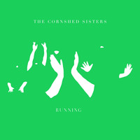 The Cornshed Sisters - Running