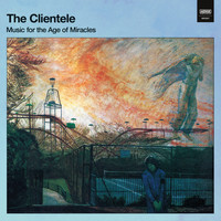 The Clientele - Everything You See Tonight Is Different From Itself