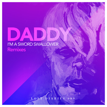 Daddy - I'm a Sword Swallower Remixes