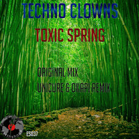 Techno Clowns - Toxic Spring