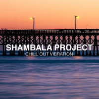 Shambala Project - Chill out Vibration