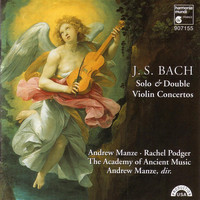 Andrew Manze, Rachel Podger and Academy of Ancient Music - J.S. Bach: Solo & Double Violin Concertos