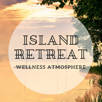 Kanda Camara - Island Retreat: Wellness Atmosphere, Tropical Spa, Music for Massage, Ease Your Body, Free Your Mind