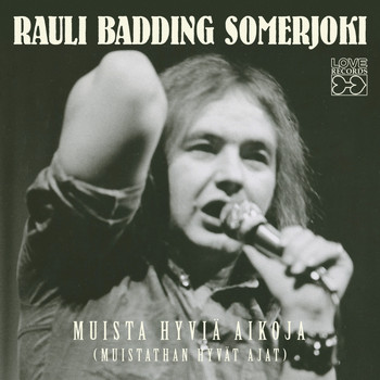 Rauli Badding Somerjoki - Muista Hyviä Aikoja (Muistathan Hyvät Ajat)