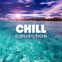 Ibiza 2017 - Chill Collection – Perfect Relax, Summer Chill, Holiday Songs, Deep Vibes Only