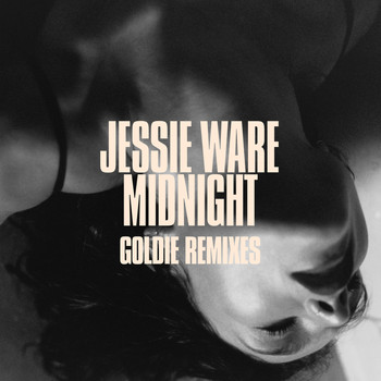 Jessie Ware - Midnight (Goldie Remixes)