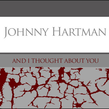 Johnny Hartman - Johnny Hartman: And I Thought About You
