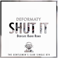 Deformaty - Shut It! (Ded!cate Radio Remix)