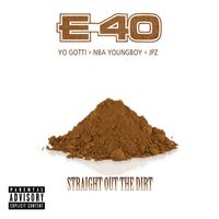E-40 - Straight Out The Dirt (Explicit)