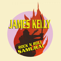 James Kelly - Rock n Roll Samurai (Explicit)