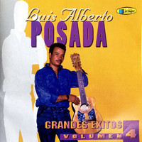 Luis Alberto Posada - Grandes Exitos, Vol.4