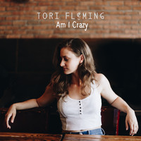 Tori Fleming - Am I Crazy