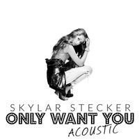 Skylar Stecker - Only Want You (Acoustic Version)