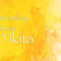 Die Blues Buam - Tikita