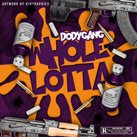 Dodygang - Whole Lotta (Radio)