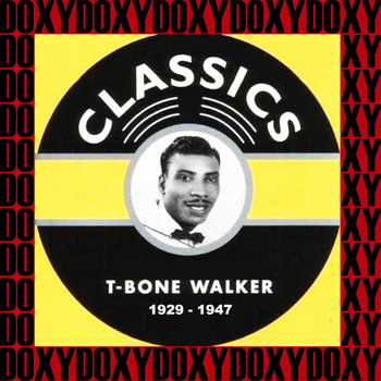 T-Bone Walker - Classics, 1929-1947 (Hd Remastered, Expanded Edition, Doxy Collection)