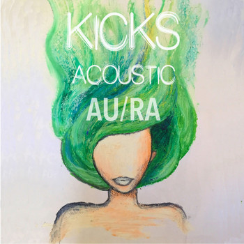 Au/Ra - Kicks (Acoustic)