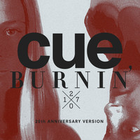 Cue - Burnin' 2017 - 20th Anniversary Version