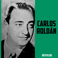 Carlos Roldán - Destellos