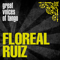 Floreal Ruiz - Great Voices of Tango: Floreal Ruiz