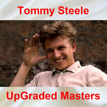 Tommy Steele - UpGraded Masters (All Tracks Remastered)