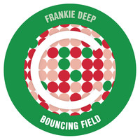 Frankie Deep - Bouncing Field