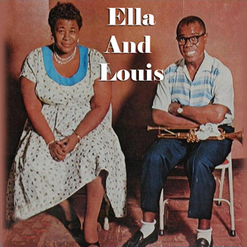 Ella Fitzgerald and Louis Armstrong - Ella And Louis