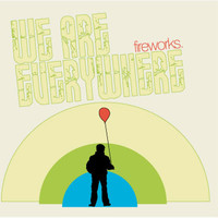 Fireworks - We Are Everywhere