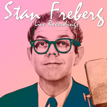 Stan Freberg - Live Recordings
