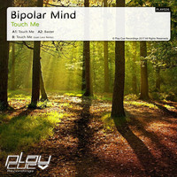 Bipolar Mind - Touch Me