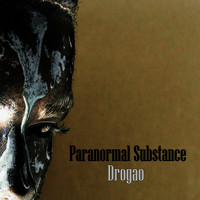 Drogao - Paranormal Substance