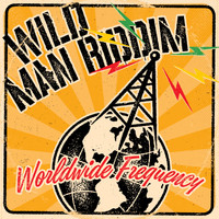 Wild Man Riddim - Worldwide Frequency