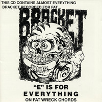Bracket - "E" Is for Everything on Fat Wreck Chords