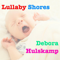 Debora Hulskamp - Lullaby Shores