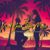 1NOnlyAce - Will You Be Mine (Remix) [feat. Deecash]