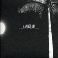 Against Me! - Searching for a Former Clarity