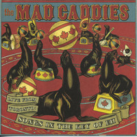 Mad Caddies - Live from Toronto: Songs in the Key of Eh
