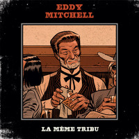 Eddy Mitchell - La même tribu